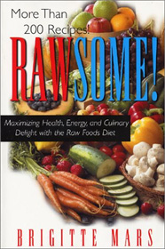 Rawsome! Maximizing Health, Energy, and Culinary Delight With the Raw Foods Diet